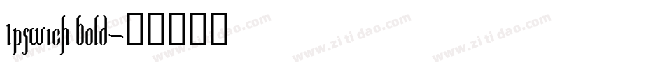 Ipswich Bold字体转换